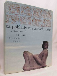 Stingl, Miloslav, Za poklady mayských měst, 1969