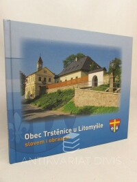 kolektiv, autorů, Obec Trstěnice u Litomyšle slovem i obrazem, 2014