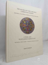 Utidjian, Haig, Treasures of the Earliest Christian Nation: Spirituality, Art and Music in Mediaeval Armenian Manuscripts/ Z pokladu nejstarších křesťanů: Spiritualita, umění a hudba v rukopisech středověké Arménie, 2018