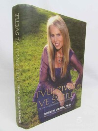 Virtue, Doreen, Tvůj život ve světle: Cesta k uzdravení skrze sebepoznání, 2008