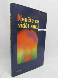 Andrews, Ted, Naučte se vidět auru, 1999