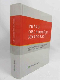 Štenglová, Ivana, Černá, Stanislava, Pelikánová, Irena, Právo obchodních korporací, 2015