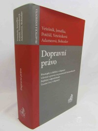 Jemelka, Luboš, Vetešník, Pavel, Potěšil, Lukáš, Vetešníková, Eva, Adameová, Zuzana, Bohuslav, Lukáš, Dopravní právo, 2016
