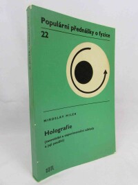 Miler, Miroslav, Holografie (teoretické a experimentální základy a její použití), 1974