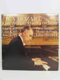 Mozart, Wolfgang Amadeus, Koncerty pro klavír a orchestr: F dur K. 459; G dur K. 453; B dur K. 595 (Pavel Štěpán - Musici de Praga - Libor Hlaváček), 1978