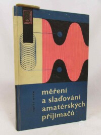 Hyan, Jaroslav Tomáš, Měření a slaďování amatérských přijímačů, 1964