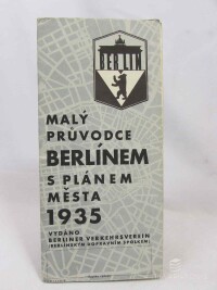 kolektiv, autorů, Malý průvodce Berlínem s plánem města 1935 / Olympijske hry Berlin 1.-16. Srpna 1936, 1935