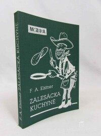 Elstner, František Alexander, Zálesácká kuchyně, 1991