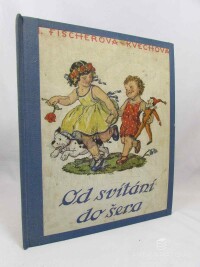 Fischerová-Kvěchová, Marie, Mašínová, Leontýna, Od svítání do šera, 1931