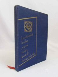 kolektiv, autorů, Kuchařská kniha: Pravá ruka každé hospodyňky, 1938