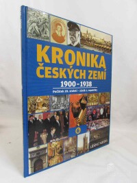 kolektiv, autorů, Kronika Českých zemí 6 1900-1938: Počátek 20. století - zánik 1. republiky, 2008
