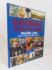 kolektiv, autorů, Kronika Českých zemí 1 pravěk-1249: Počátky českého státu - nástup Přemysla II., 2008