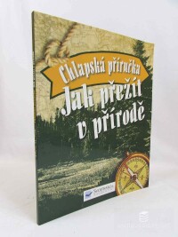 McNab, Chris, Chlapská příručka: Jak přežít v přírodě, 2009