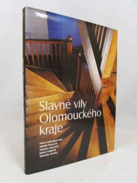 Zatloukal, Pavel, Horáček, Martin, Mertová, Martina, Potůček, Jakub, Sychra, Miroslav, Slavné vily Olomouckého kraje, 2007