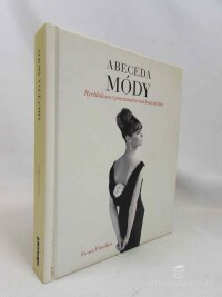 Ffoulkes, Fiona, Abeceda módy: Rychlokurs v porozumění módním stylům, 2012