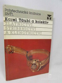 Täubl, Karel, Zlatnictví, stříbrnictví a klenotnictví, 1989