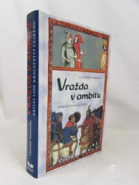 Vondruška, Vlastimil, Vražda v ambitu: Tři případy, které rozřešil mladý Oldřich z Chlumu, 2005