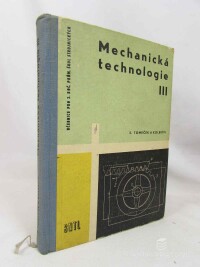 Tomeček, Evžen, Mechanická technologie díl III. - 4. opravené vydání, 1941
