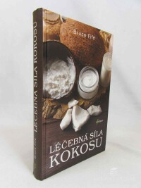 Fife, Bruce, Léčebná síla kokosu, 2017