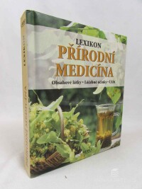 Iburg, Anne, Lexikon: Přírodní medicína: Obsahové látky, léčebné účinky, užití, 2006