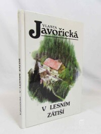 Javořická, Vlasta, V lesním zátiší, 2001