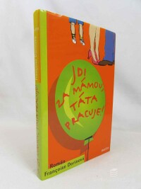 Dorinová, Francoise, Jdi za mámou, táta pracuje, 2002