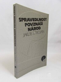 Trojan, Jakub S., Spravedlnost povznáší národ, 2002