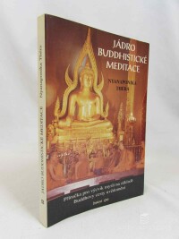 Théra, Nyanaponika, Jádro buddhistické meditace: Příručka pro výcvik mysli na základě Buddhovy cesty uvědomění, 1995