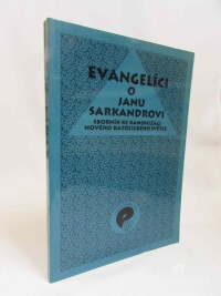 kolektiv, autorů, Evangelíci o Janu Sarkandrovi: Sborník ke kanonizaci nového katolického světce, 1995