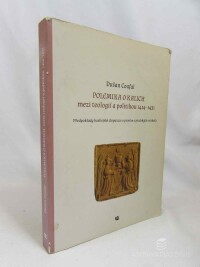 Coufal, Dušan, Polemika o kalich mezi teologií a politikou 1414-1431: Předpoklady basilejské disputace o prvním u pražských artikulů, 2012