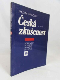 Palouš, Radim, Česká zkušenost: Komenský, Bolzano, Masaryk, Patočka, 1994