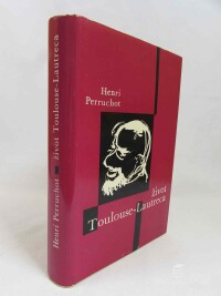 Perruchot, Henri, Život Toulouse-Lautreca, 1962