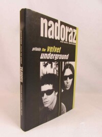 Bockris, Victor, Malanga, Gerard, Nadoraz: Příběh The Velvet Underground, 1995
