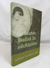 Balabán, Jan, Možná že odcházíme, 2004