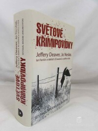 kolektiv, autorů, Světové krimipovídky: Jeffery Deaver, Jo Nesbo, Ian Rankin a dalších 33 autorů z celého světa, 2013