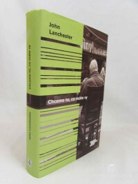 Lanchester, John, Chceme to, co máte vy, 2014