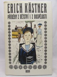 Kästner, Erich, Střítecký, Jaroslav, Příběhy z dětství i z dospělosti: Když jsem byl malý kluk, Emil a detektivové, Tři muži ve sněhu, Fabian; Moralista Erich Kästner, 1979