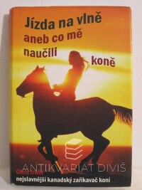 Irwin, Chris, Jízda na vlně aneb Co mě naučili koně, 2004