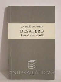 Lochman, Jan Milíč, Desatero: Směrovky ke svobodě, 2012