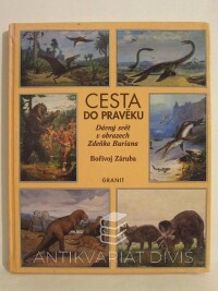 Záruba, Bořivoj, Cesta do pravěku: Dávný svět v obrazech Zdeňka Buriana, 2000