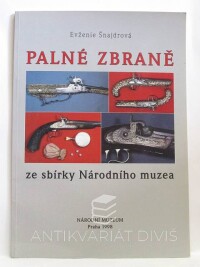 Šnajdrová, Evženie, Palné zbraně ze sbírky Národního muzea, 1998
