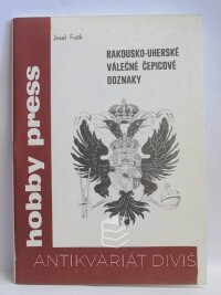 Fučík, Josef, Rakousko-uherské válečné čepicové odznaky, 1991