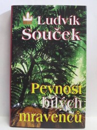Souček, Ludvík, Pevnost bílých mravenců, 2002