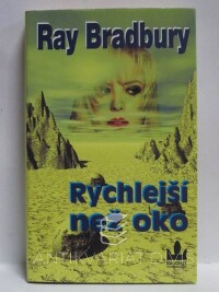 Bradbury, Ray, Rychlejší než oko, 1999