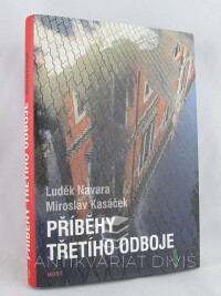 Navara, Luděk, Kasáček, Miroslav, Příběhy třetího odboje, 2010