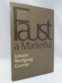 Goethe, Johann Wolfgang, Faust a Markétka (Prvotní Faust), 1982
