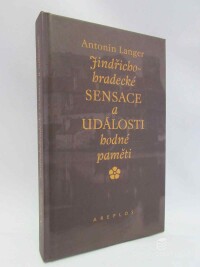 Langer, Antonín, Jindřichohradecké sensace a události hodné paměti, 2007