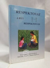 Nováčková, Jana, Kopřiva, Pavel, Nevolová, Dobromila, Kopřivová, Tatjana, Respektovat a být respektován, 2008