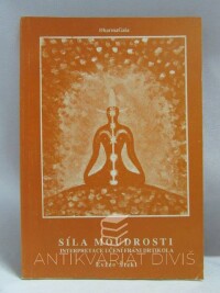 Štekl, Evžen, Síla moudrosti: Interpretace učení Fráni Drtikola, 1992