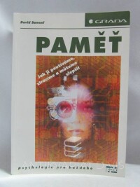 Samuel, David, Paměť: Jak ji používáme, ztrácíme a můžeme zlepšit, 2002